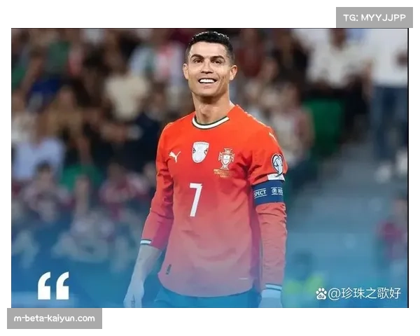 葡萄牙C罗最后一舞悬念重重 41岁传奇能否适应现代高位逼抢节奏